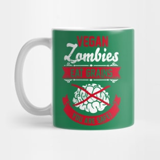 Vegan Zombies eat Grains you are Safe! Mug